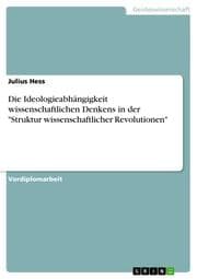 Cover von Die Ideologieabhängigkeit wissenschaftlichen Denkens in der 'Struktur wissenschaftlicher Revolutionen'