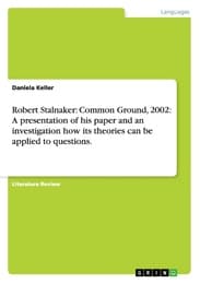 Cover von Robert Stalnaker: Common Ground, 2002: A presentation of his paper and an investigation how its theories can be applied to questions.