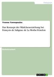 Cover von Das Konzept der Mädchenerziehung bei François de Salignac de La Mothe-Fénelon