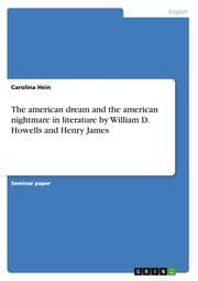 Cover von The american dream and the american nightmare in literature by William D.Howells and Henry James