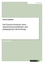 Cover von Das Tourette-Syndrom unter sprachwissenschaftlicher und pädagogischer Betrachtung