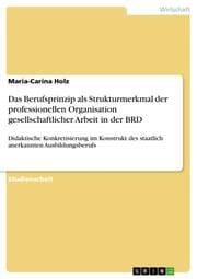 Cover von Das Berufsprinzip als Strukturmerkmal der professionellen Organisation gesellschaftlicher Arbeit in der BRD