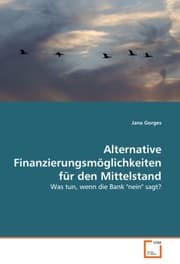Cover von Alternative Finanzierungs- möglichkeiten für den Mittelstand