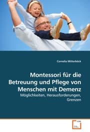Cover von Montessori für die Betreuung und Pflege von Menschen mit Demenz