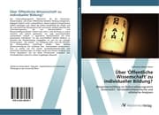 Cover von Über 'Öffentliche Wissenschaft' zu individueller Bildung?