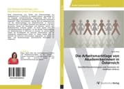 Cover von Die Arbeitsmarktlage von Akademikerinnen in Österreich
