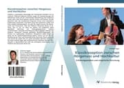 Cover von Klassikrezeption zwischen Hörgenuss und Hochkultur