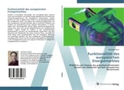 Cover von Funktionalität des europäischen Energiemarktes
