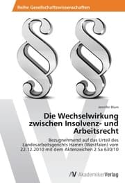 Cover von Die Wechselwirkung zwischen Insolvenz- und Arbeitsrecht