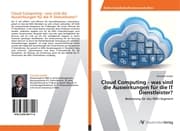 Cover von Cloud Computing - was sind die Auswirkungen für die IT Dienstleister?
