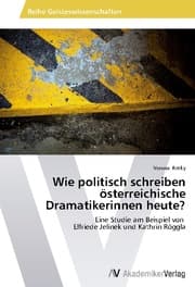 Cover von Wie politisch schreiben österreichische Dramatikerinnen heute?