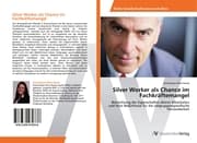 Cover von Silver Worker als Chance im Fachkräftemangel
