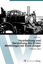 Cover von Verarbeitung und Darstellung des Ersten Weltkrieges bei Ernst Jünger