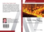 Cover von Familie - Krieg - Trauma - Sucht