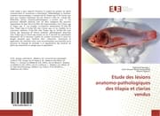Cover von Etude des lésions anatomo-pathologiques des tilapia et clarias vendus