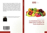 Cover von La metabolomique non ciblée dans lanalyse de fruits biodiverses