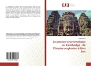 Cover von Le pouvoir charismatique au Cambodge : de lEmpire angkorien à Hun Sen
