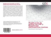 Cover von Modificación de grafito con CNT y biopelículas electroactivas marinas