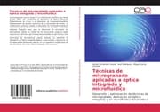 Cover von Técnicas de micrograbado aplicadas a óptica integrada y microfluídica