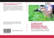 Cover von La Educación Ambiental en Educación Infantil. Estrategias críticas