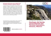 Cover von Geología del borde noroccidental del Terreno Cuicateco, Oaxaca, México