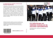 Cover von La educación en valores cívicos en la escuela salvadoreña