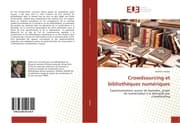 Cover von Crowdsourcing et bibliothèques numériques