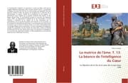 Cover von La matrice de l'âme. T. 13. La béance de l'intelligence du Cur