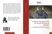 Cover von La matrice de l'âme. Tome 24. La soif de l'âme du mystique