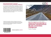 Cover von Georreferenciación y proceso constructivo de las viviendas indígenas