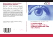 Cover von Estudio sobre incarceración vítrea en esclerotomías tras vitrectomía