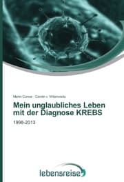 Cover von Mein unglaubliches Leben mit der Diagnose KREBS