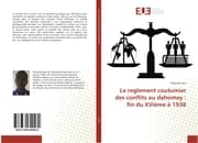 Cover von Le reglement coutumier des conflits au dahomey : fin du XVième à 1938
