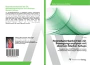 Cover von Reproduzierbarkeit bei 3D-Bewegungsanalysen mit diversen Marker-Setups
