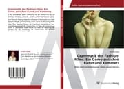 Cover von Grammatik des Fashion-Films: Ein Genre zwischen Kunst und Kommerz