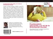 Cover von Frankenstein educando y el rol de la Orientación Escolar