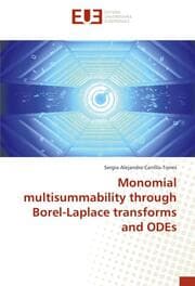 Cover von Monomial multisummability through Borel-Laplace transforms and ODEs