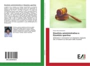 Cover von Giustizia amministrativa e Giustizia sportiva