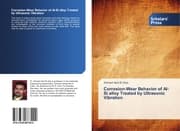 Cover von Corrosion-Wear Behavior of Al-Si alloy Treated by Ultrasonic Vibration