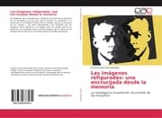 Cover von Las imágenes refiguradas: una encrucijada desde la memoria