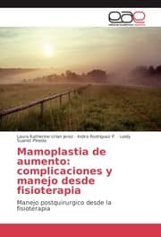 Cover von Mamoplastia de aumento: complicaciones y manejo desde fisioterapia