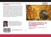Cover von El legado histórico de los extranjeros en Colombia