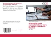Cover von Diagnóstico del mercado laboral para el Departamento de Boyacá