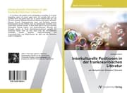 Cover von Interkulturelle Positionen in der frankokaribischen Literatur