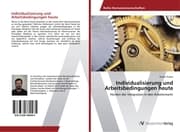 Cover von Individualisierung und Arbeitsbedingungen heute
