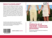 Cover von Violencia en el noviazgo: sustancias adictivas y relaciones parentales