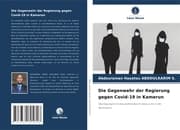 Cover von Die Gegenwehr der Regierung gegen Covid-19 in Kamerun