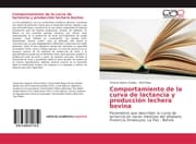 Cover von Comportamiento de la curva de lactancia y producción lechera bovina