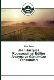 Cover von Jean Jacques Rousseau'nun Egitim Anlayisi ve Günümüze Yansimalari