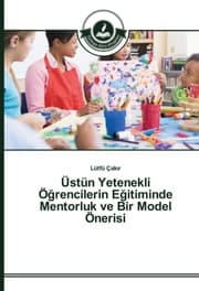 Cover von Üstün Yetenekli Ögrencilerin Egitiminde Mentorluk ve Bir Model Önerisi